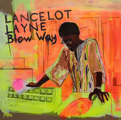 Blow Way - CD Audio di Lancelot Layne