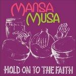 Hold on to the Faith - Vinile LP di Mansa Musa