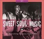 Sweet Soul Music. Scorching Classics from 1971 - CD Audio