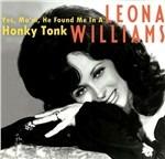 Yes, Ma'm, He Found Me in a Honky Tonk - CD Audio di Leona Williams