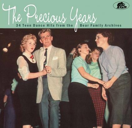 The Precious Years. 34 Teen Dance Hits from the Bear Family - CD Audio
