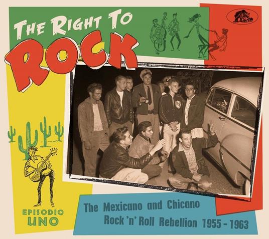Right to Rock. The Mexicano and Chicano Rock 'n' Roll Rebellion 1955-1963 - CD Audio
