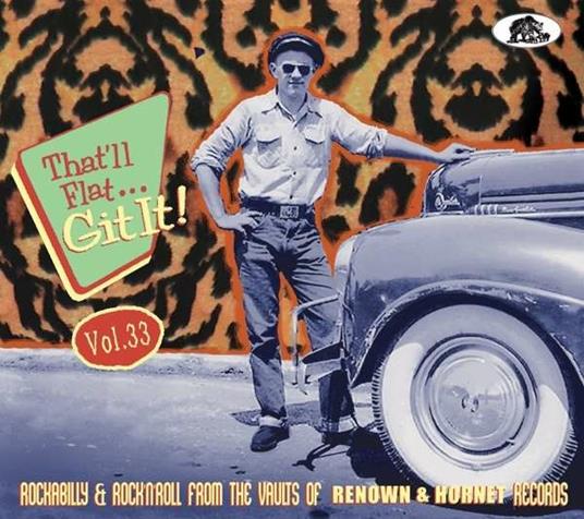 That'll Flat Git it vol.33. Rockabilly and Rock 'n' Roll from the Vaults of Renown and Hornet Records - CD Audio