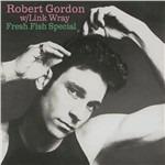 Fresh Fish Special - Vinile LP di Robert Gordon