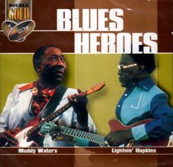 Blues Heroes - CD Audio di Muddy Waters,Lightnin' Hopkins