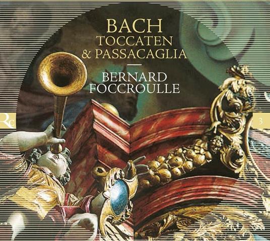 Toccate e passacaglia - CD Audio di Johann Sebastian Bach,Bernard Foccroulle