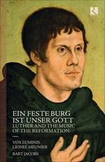 Ein Feste Burg ist Unser Gott. Lutero e la musica della riforma - CD Audio di Vox Luminis,Lionel Meunier