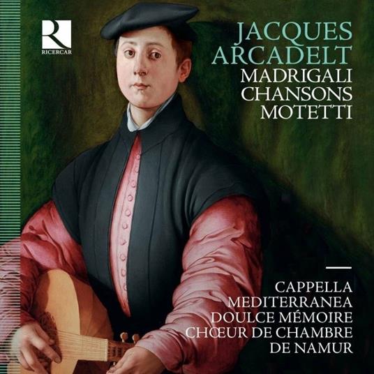 Madrigali, chansons, motetti - CD Audio di Doulce Mémoire,Cappella Mediterranea,Jacques Arcadelt