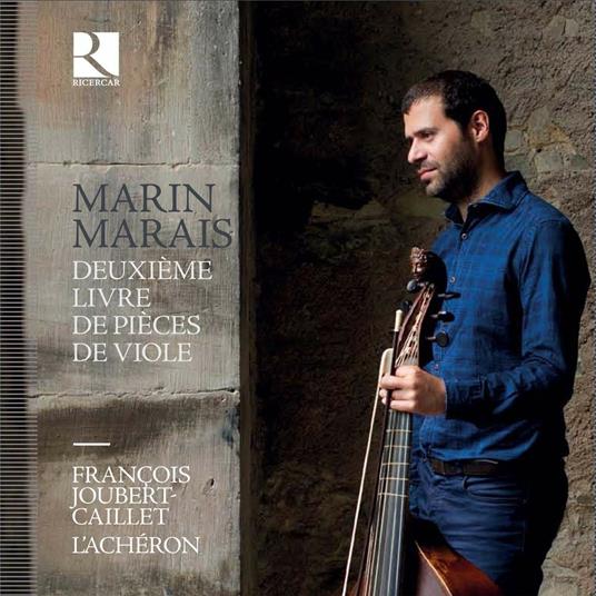 Secondo libro delle composizioni per viola - CD Audio di Marin Marais,François Joubert-Caillet,L' Achéron