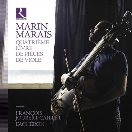 Quatrième livre de pièces de viole - CD Audio di Marin Marais,François Joubert-Caillet