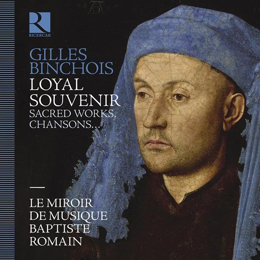 Loyal Souvenir - CD Audio di Gilles Binchois