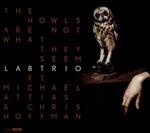 The Howls Are not What They Seem - CD Audio di Labtrio