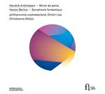 Andriessen Miroir De Peine - Berlioz Symphonie Fantastique