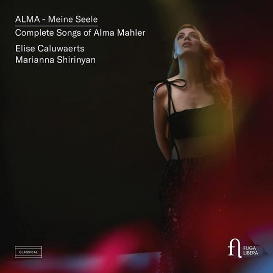 Alma - Meine Seele - Die Lieder - CD Audio di Alma Mahler