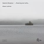 Silvestrov... Flowering Over Lethe