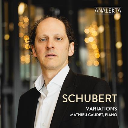 Variations - CD Audio di Franz Schubert,Mathieu Gaudet