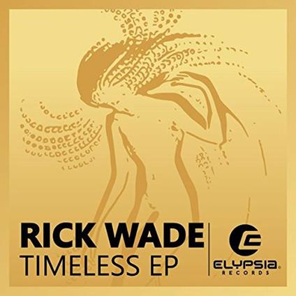 Timeless Ep - Vinile LP di Rick Wade