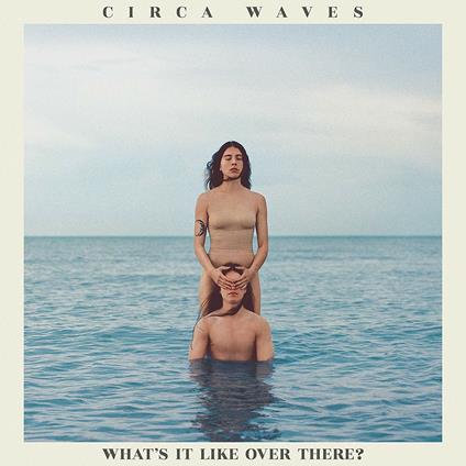 What's it Like Over There? - Vinile LP di Circa Waves