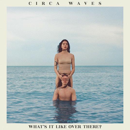 What's it Like Over There? - Vinile LP di Circa Waves