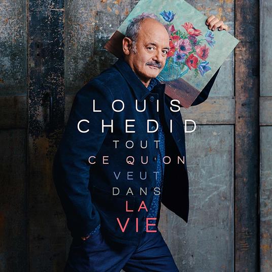 Tout ce quon veut dans la vie - CD Audio di Louis Chedid