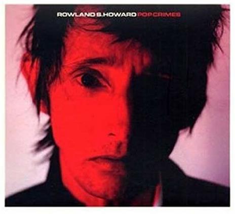 Pop Crimes (Red Coloured Vinyl) - Vinile LP di Rowland S. Howard