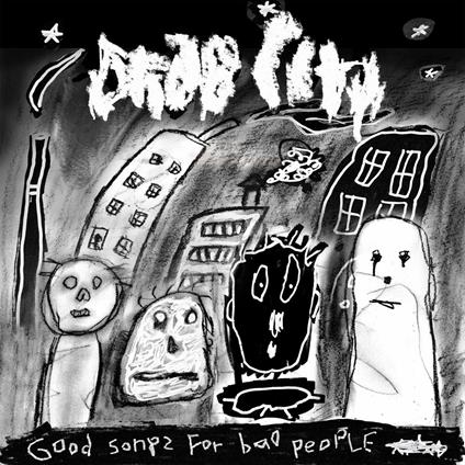 Good Songs for Bad People - CD Audio di Drab City