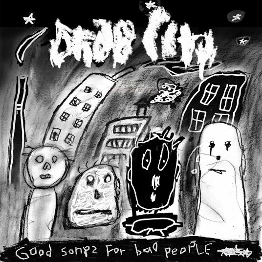Good Songs for Bad People - CD Audio di Drab City