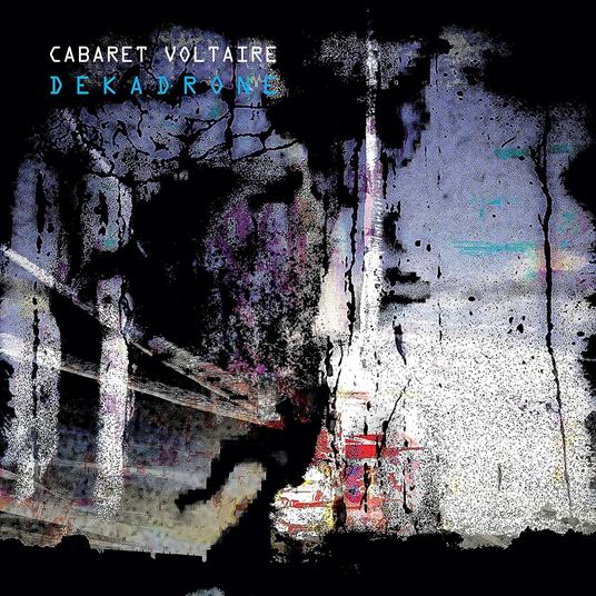Dekadrone - CD Audio di Cabaret Voltaire