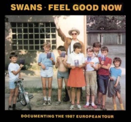 Feel Good Now - Vinile LP di Swans