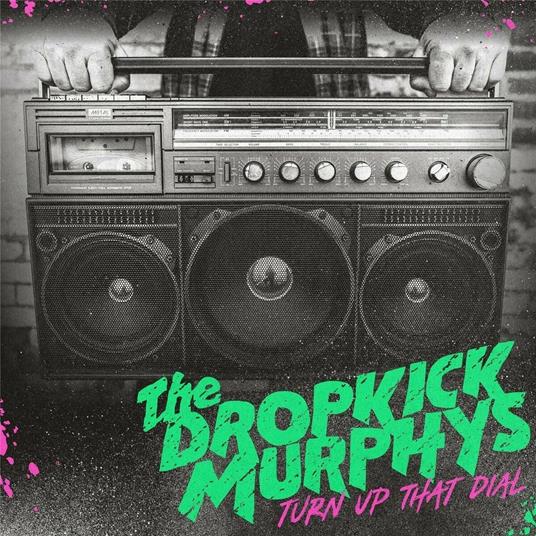 Turn Up the Dial - CD Audio di Dropkick Murphys