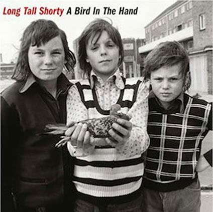 A Bird in the Hand - Vinile LP di Long Tall Shorty