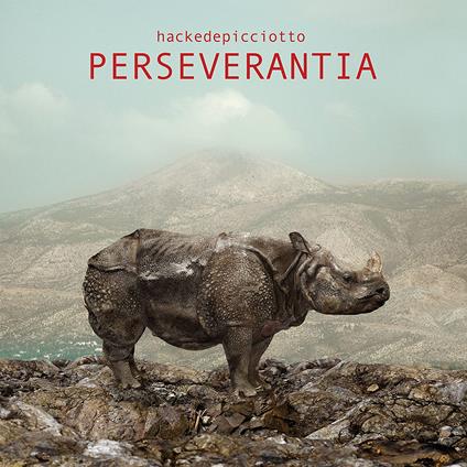 Perseverantia - CD Audio di Hackedepicciotto