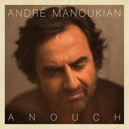 Anouch - CD Audio di Andre Manoukian