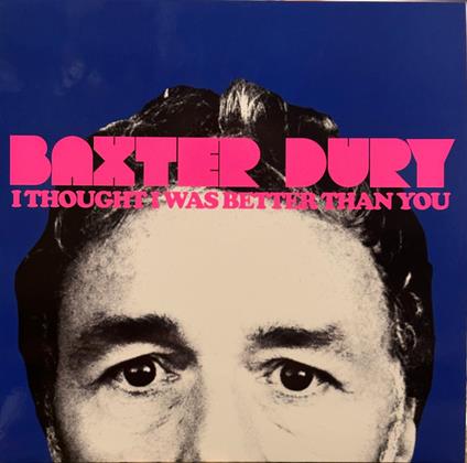I Thought I Was Better Than You - Vinile LP di Baxter Dury