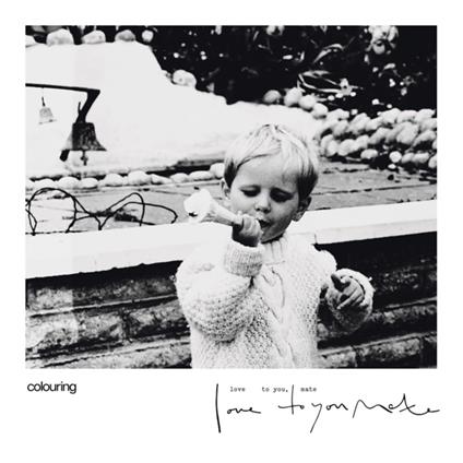 Love To You, Mate - Vinile LP di Colouring