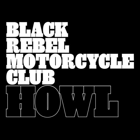 Howl - Vinile LP di Black Rebel Motorcycle Club