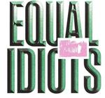 Equal Idiots
