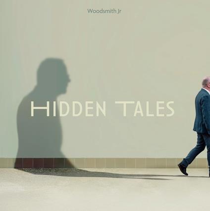 Hidden Tales - CD Audio di Woodsmith Jr