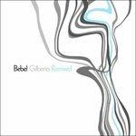Remixed - CD Audio di Bebel Gilberto