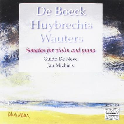 Sonatas For Violin & Pian - CD Audio di Boeck-Huybrechts-Wauters