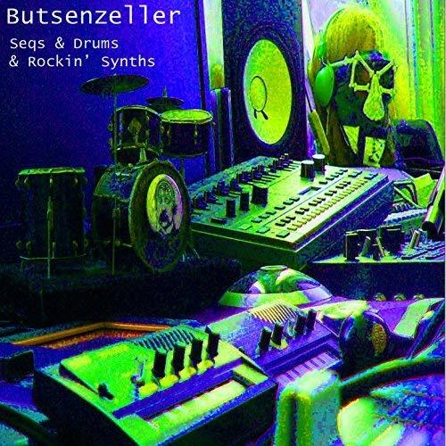 Seqs & Drums & Rockin'... - Vinile LP di Butsenzeller