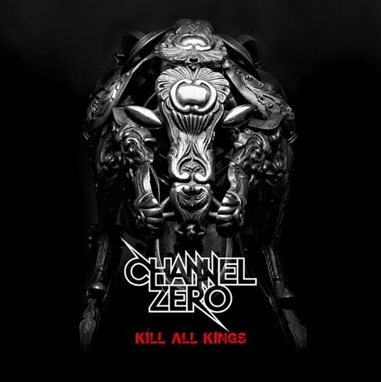 Kill All Kings - CD Audio di Channel Zero