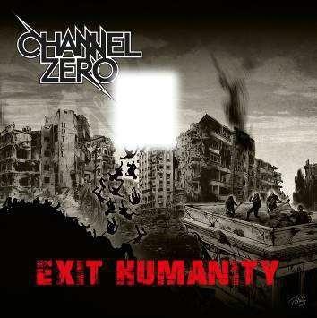 Exit Humanity - CD Audio di Channel Zero