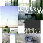 Listening to Donald Judd - CD Audio di Stephen Vitiello