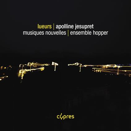 Lueurs - CD Audio di Apolline Jesupret