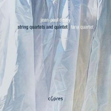 String Quartets And Quintet - CD Audio di Jean-Paul Dessy