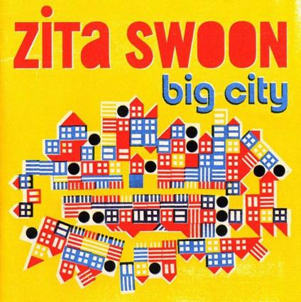Big City - CD Audio di Zita Swoon