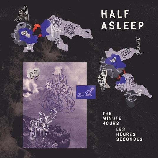 The Minutes Hours I Les Heures Minu - CD Audio di Half Asleep