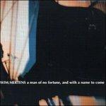 Man of No Fortune - CD Audio di Wim Mertens
