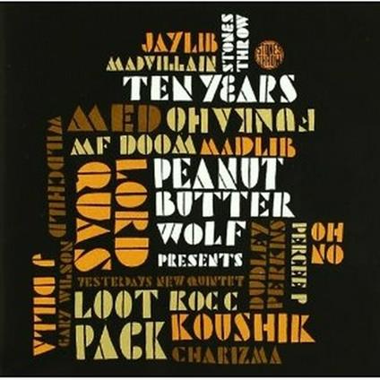 Peanut Butter Wolf presents Stones Throw Ten Years - CD Audio